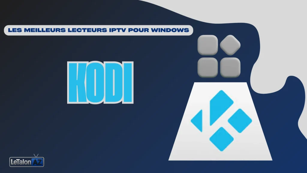 Kodi est un bon choix comme lecteur IPTV pour Windows 