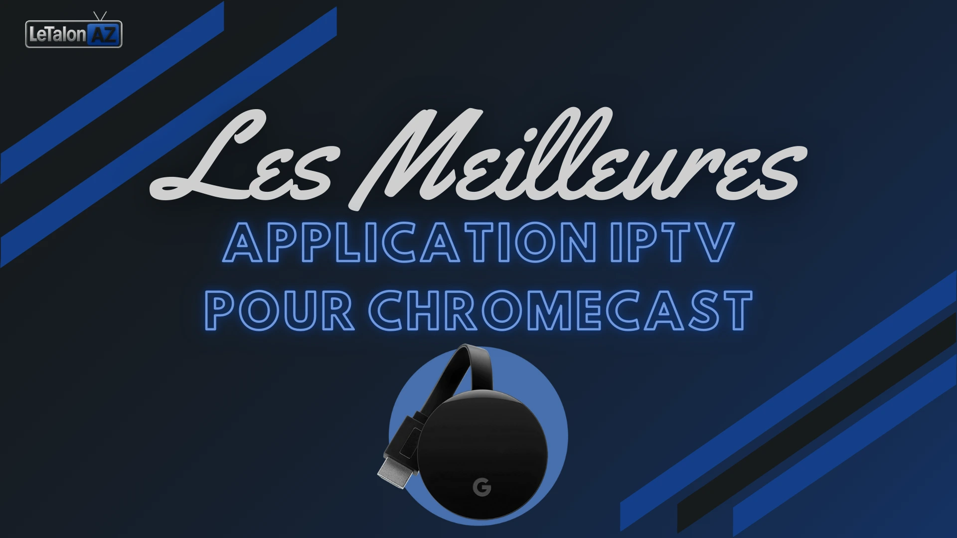 Meilleur application IPTV pour Chromecast 