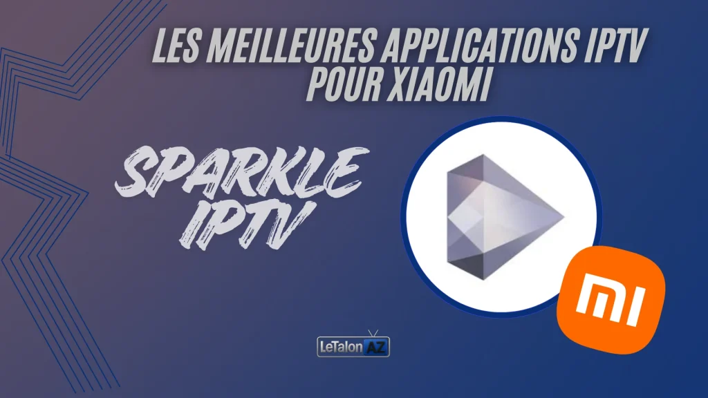 Sparkle IPTV est une meilleure appli iptv pour xiaomi