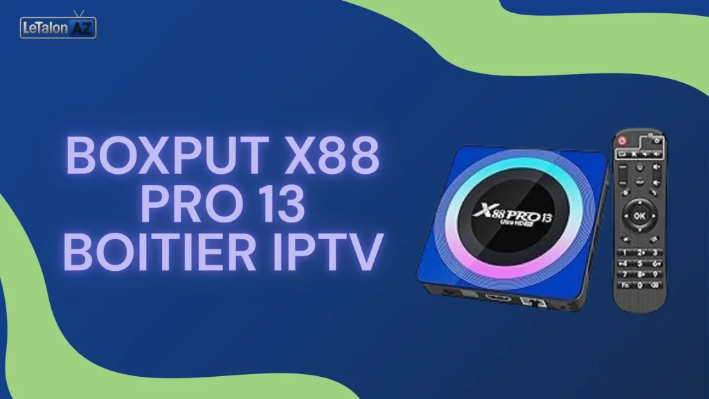BOXPUT X88 Pro 13 boitier IPTV